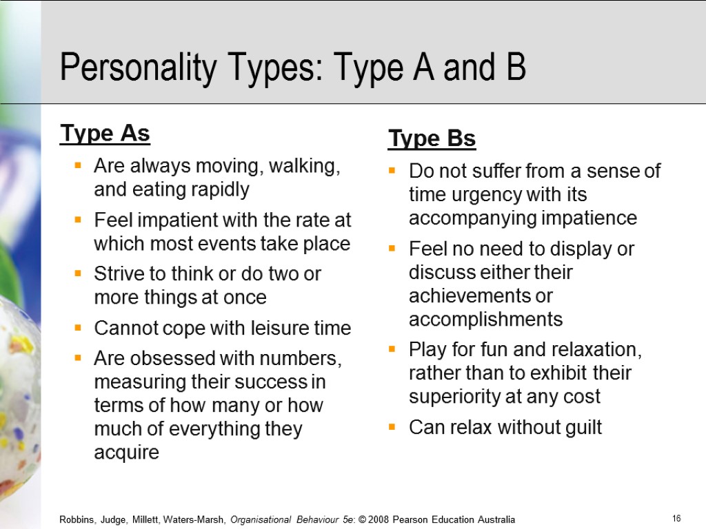 Personality Types: Type A and B Type As Are always moving, walking, and eating